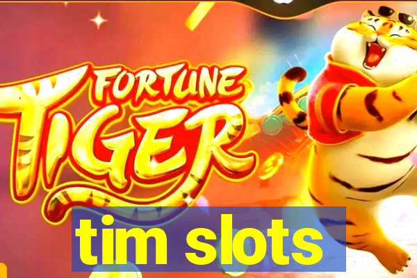 tim slots